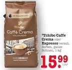 Caffe Crema Angebote von Tchibo bei E center Karlsruhe für 15,99 €