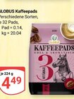 Kaffeepads Angebote von Globus bei GLOBUS Worms für 4,49 €
