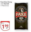 Faxe Extra Strong oder Red Erik im Angebot bei GLOBUS in Brühl Faxe Extra Strong oder Red Erik Angebote von FAXE bei GLOBUS Brühl für 1,99 €