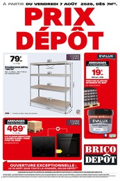 Catalogue Brico Dépôt à Kingersheim, avec 1 page Prospectus Brico Dépôt à Kingersheim, "PRIX DÉPÔT", 1 page, 07/08/2026 - 12/08/2026