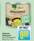 Gemüsemais Angebote von EDEKA Bio bei Marktkauf Ulm für 0,89 €