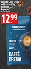 EDEKA - Caffè Crema Angebot im Prospekt Caffè Crema bei EDEKA im Prospekt "" für 12,99 €