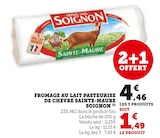 Super U Flassans-sur-Issole - Promo Fromage au lait pasteurisé de chèvre Sainte-Maure Promo Fromage au lait pasteurisé de chèvre Sainte-Maure à 4,46 € dans le catalogue Super U à Flassans-sur-Issole