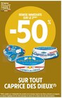 -50% REMISE IMMÉDIATE SUR LE 2ÈME SUR TOUT CAPRICE DES DIEUX à Intermarché dans Brissy-Hamégicourt -50% REMISE IMMÉDIATE SUR LE 2ÈME SUR TOUT CAPRICE DES DIEUX à Intermarché dans Brissy-Hamégicourt