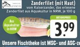 Aktuelles Zanderfilet (mit Haut) Angebot bei E center in Oberhausen ab 3,99 €