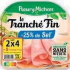 Le Tranché Fin -25% de Sel Réduite - FLEURY MICHON en promo chez Super U Le Tranché Fin -25% de Sel Réduite - FLEURY MICHON dans le catalogue Super U