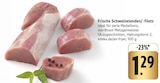 Frische Schweinelenden/-filets Angebote bei EDEKA Ravensburg für 1,29 €
