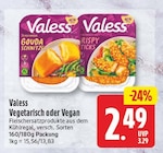 Vegetarisch oder Vegan von Valess für 2,49 € bei EDEKA im Angebot Vegetarisch oder Vegan von Valess im aktuellen EDEKA Prospekt