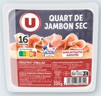 Quart de jambon sec - U Express à Vincennes Quart de jambon sec en promo chez U Express Vincennes à 2,37 €