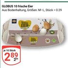 10 frische Eier im Angebot bei GLOBUS in Kaarst 10 frische Eier Angebote von GLOBUS bei GLOBUS Kaarst für 2,89 €
