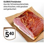 Aktuelles Partybraten Angebot bei GLOBUS in Ludwigshafen (Rhein) ab 5,40 €