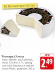 EDEKA Oberhausen-Rheinhausen - Fromage d’Amour Angebot im Prospekt Fromage d’Amour bei EDEKA im Oberhausen-Rheinhausen Prospekt für 2,49 €