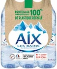 Eau minérale naturelle - AIX LES BAINS en promo chez Intermarché Nancy à 1,82 €