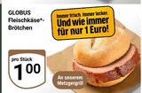 Aktuelles Fleischkäse-Brötchen Angebot bei GLOBUS in Wiesbaden ab 1,00 €
