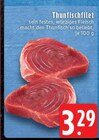 Aktuelles Thunfischfilet Angebot bei EDEKA in Mönchengladbach ab 3,29 €