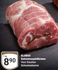 Aktuelles Schweinespießbraten Angebot bei GLOBUS in Ludwigshafen (Rhein) ab 8,90 €