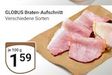 Braten-Aufschnitt bei GLOBUS im Prospekt "" für 1,59 €