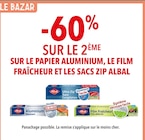 -60% sur le 2ème sur le papier aluminium, le film fraîcheur et les sacs zip Albal - Albal en promo chez Supeco -60% sur le 2ème sur le papier aluminium, le film fraîcheur et les sacs zip Albal - Albal dans le catalogue Supeco