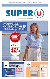 Prospectus Super U à Tours, "NOUVELLE COLLECTION U", 10 pages, 03/04/2024 - 14/04/2024