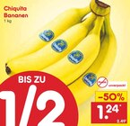 Bananen im Angebot bei Netto Marken-Discount in Jena Bananen Angebote von Chiquita bei Netto Marken-Discount Jena für 1,24 €