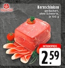 EDEKA Euskirchen - Kernschinken Angebot im Prospekt Kernschinken bei EDEKA im Euskirchen Prospekt für 2,59 €