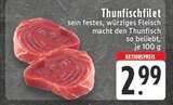 Aktuelle Thunfisch Angebote bei EDEKA in Mülheim (Ruhr) Aktuelles Thunfischfilet Angebot bei EDEKA in Mülheim (Ruhr) ab 2,99 €