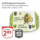 Regional Frische Eier im Angebot bei GLOBUS in Zwickau Regional Frische Eier Angebote von GLOBUS bei GLOBUS Zwickau für 2,89 €