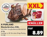 Aktuelles Rinderbraten XXL Angebot bei Kaufland in Essen ab 8,89 €