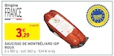 Saucisse de Montbéliard IGP Roux à Intermarché Super dans Lyon Saucisse de Montbéliard IGP Roux à Intermarché Super dans Lyon