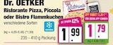 Ristorante Pizza, Piccola oder Bistro Flammkuchen im Angebot bei E center in Elmshorn Ristorante Pizza, Piccola oder Bistro Flammkuchen Angebote von Dr. Oetker bei E center Elmshorn für 1,79 €