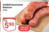 Aktuelles Hausmacher Bratwurst Angebot bei GLOBUS in Offenbach (Main) ab 5,90 €