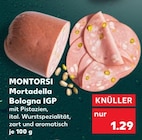 Mortadella Bologna IGP von Montorsi im aktuellen Kaufland Prospekt für 1,29 €