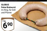 Aktuelles Feine Bratwurst Angebot bei GLOBUS in Trier ab 6,90 €