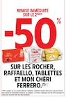 Promo -50% sur le 2ème sur les Rocher, Raffaello, Tablettes et Mon Chéri Ferrero à  dans le catalogue Intermarché à Annecy