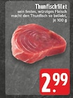 Thunfischfilet im Angebot bei E center in Unna Thunfischfilet Angebote bei E center Unna für 2,99 €