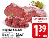 Jungbullen-Rouladen ohne Füllung, -Braten oder -Gulasch von  im aktuellen EDEKA Prospekt für 1,39 €