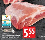 Aktuelles Frische Dicke Schweinerippe Angebot bei EDEKA in Mönchengladbach ab 5,55 €