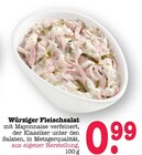 Aktuelles Würziger Fleischsalat Angebot bei E center in Mannheim ab 0,99 €