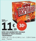 Bière red aromatisée cachaça guarana et fruits rouges. - Desperados en promo chez E.Leclerc Bière red aromatisée cachaça guarana et fruits rouges. - Desperados dans le catalogue E.Leclerc