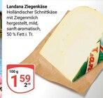 Ziegenkäse im Angebot bei GLOBUS in Krefeld Ziegenkäse Angebote von Landana bei GLOBUS Krefeld für 1,59 €