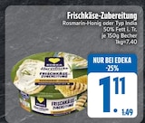 Frischkäse-Zubereitung im EDEKA Prospekt Frischkäse-Zubereitung von EDEKA im aktuellen EDEKA Prospekt für 1,11 €