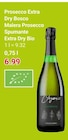 Prosecco Extra Dry Bosco Malera Prosecco Spumante Extra Dry Bio Angebote bei GLOBUS Mannheim für 6,99 €