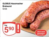 Bratwurst im Angebot bei GLOBUS in Rüsselsheim Bratwurst Angebote von GLOBUS bei GLOBUS Rüsselsheim für 5,90 €