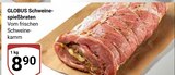 Schweine-spießbraten im Angebot bei GLOBUS in Pulheim Schweine-spießbraten Angebote von GLOBUS bei GLOBUS Pulheim für 8,90 €