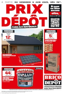 Prospectus Brico Dépôt en cours, "PRIX DÉPÔT FOIRE AUX MATÉRIAUX", 24 pages