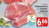 Aktuelle Braten Angebote bei EDEKA in Bottrop Aktuelles Schweinebraten Angebot bei EDEKA in Bottrop ab 6,66 €