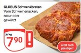Schwenkbraten im Angebot bei GLOBUS in Pulheim Schwenkbraten Angebote von GLOBUS bei GLOBUS Pulheim für 7,90 €