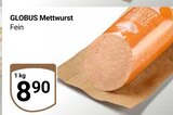 Aktuelle Mettwurst Angebote bei GLOBUS in Chemnitz Aktuelles Mettwurst Angebot bei GLOBUS in Chemnitz ab 8,90 €