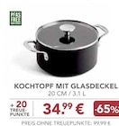 Aktuelle Kuchen Angebote bei EDEKA in Ingolstadt Aktuelles Kochtopf mit Glasdeckel Angebot bei EDEKA in Ingolstadt ab 34,99 €