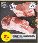 Promo Longe de porc entière avec os sans palette, sans filet mignon à 2,99 € dans le catalogue Intermarché à Dannemarie